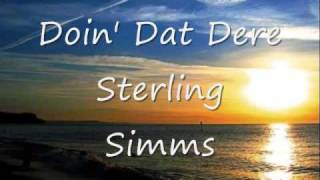 Sterling Simms Doin' Dat Dere