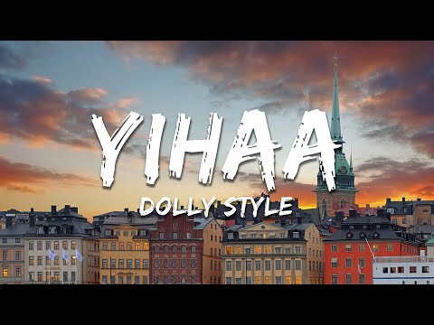 Dolly Style - Yihaa (Lyrics)