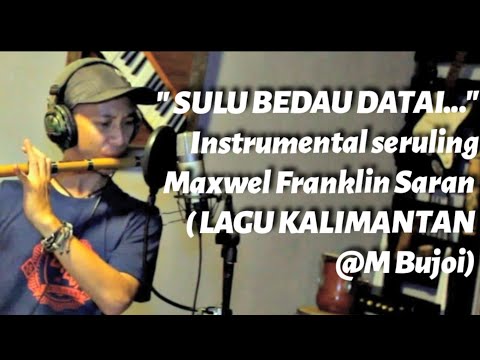 Instrumental seruling Lagu Kalimantan-Maxwel Franklin Saran (cover) #music #dayakkalimantan #borneo