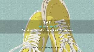 [Vietsub] 365 | The Flavr Blue, Jay Park, Cha Cha Malone