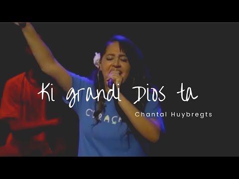 Ki Grandi Dios ta/ How great is our God Cover by Chantal Huybregts