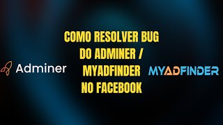 COMO RESOLVER BUG DO ADMINER / MYADFINDER