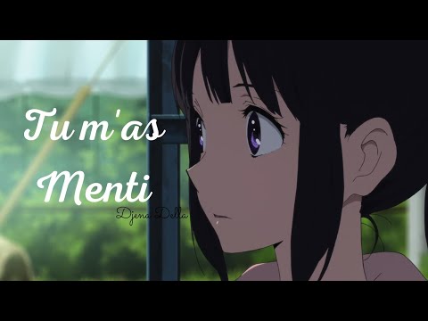~AMV Nightcore/Lyrics~ Tu M'as Menti {Cover Djena Della}