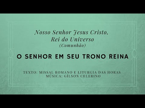 O SENHOR EM SEU TRONO REINA (Gílson Celerino) - CATÓLICA