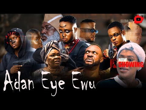 ADAN EYE EWU - Latest Yoruba Movie 2025 Drama; Odunlade Adekola, Ayanfe Ayobami, Bolaji Amusan