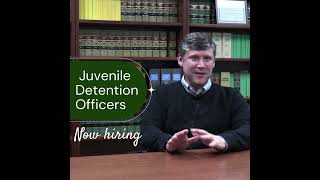 Now hiring Juvenile Detention Officers