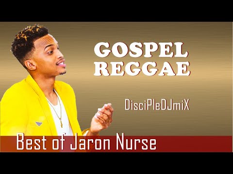 Best of Jaron Nurse DiscipleDJ mix 2021 | Gospel Reggae | Gospel Soca