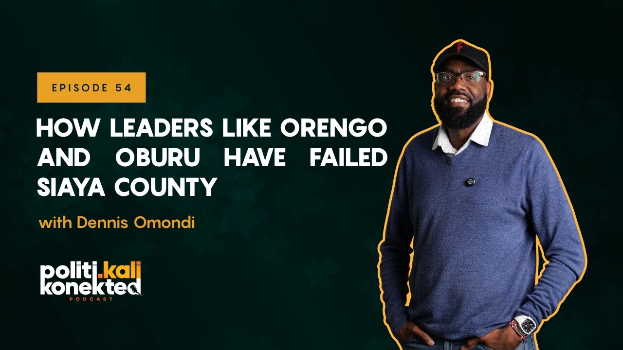 How Leaders Like Orengo And Oburu Have Failed Siaya County with Dennis Omondi