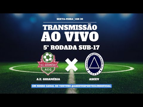 JOGO ASEEV X GOIANÉSIA 5º RODADA SUB 17 - CAMPEONATO GOIANO