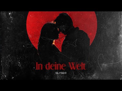 SLYSER - IN DEINE WELT (PROD. BY ENCHPANNT)