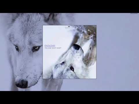 Ensaime - Follow Your Heart (Original Mix)