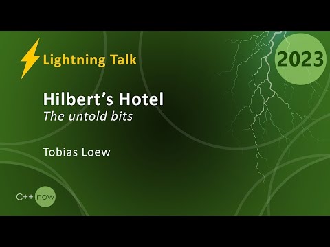 Lightning Talk: Hilbert’s Hotel - the Untold Bits - Tobias Loew - CppNow 2023