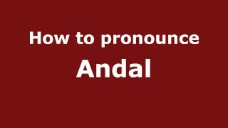 How to pronounce Andal