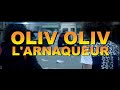 OLIV L'ARNAQUEUR DU SIECLE - MUSIC CLIP