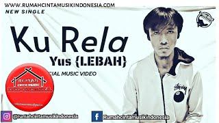 Download lagu Ku Rela Yus Lebah band 2020... mp3
