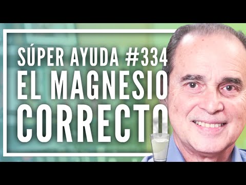 SÚPER AYUDA #334 El Magnesio Correcto