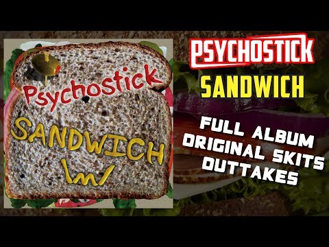 Sandwich - FULL ALBUM by Psychostick with skits & outtakes