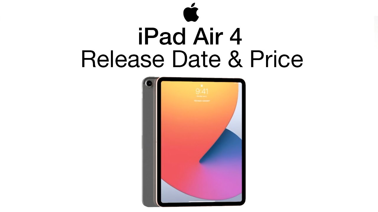 iPad Air 4 Release Date and Price & The iPad Pro 2021 Launch Date