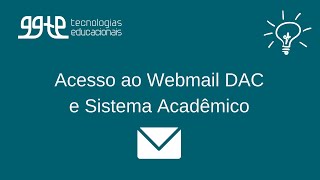 Acesso ao Webmail DAC e Sistema Acadêmico