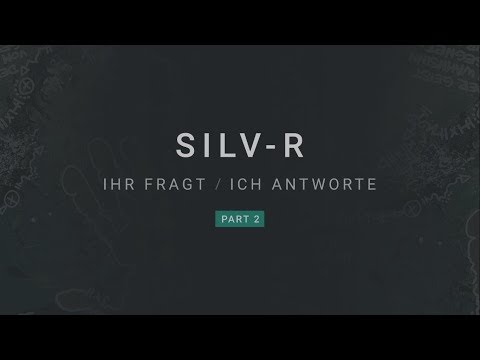 "Ihr fragt, ich antworte" mit Silv-R [Part 2]