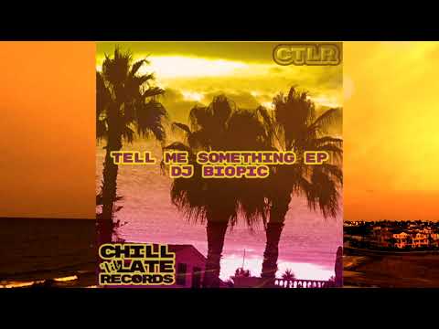 TELL ME SOMETHING (EP) - DJ BIOPIC