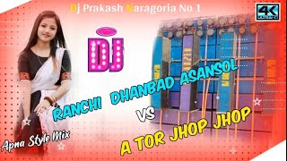 Ranchi Dhanbad Asansole Vs A Tor Jhop Jhop Khotra 