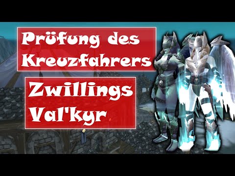 [WoW WotLK] Prüfung des Kreuzfahrers Guide - Die Zwillingsval'kyr!