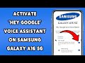 How To Activate HEY GOOGLE Voice Assistant On Samsung Galaxy A16 5G Enable OK GOOGLE 2025