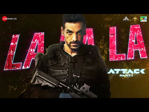 La La La - Attack | John Abraham, Jacqueline Fernandez, Rakul Preet | SHA | Bjorn Surrao | Lakshya