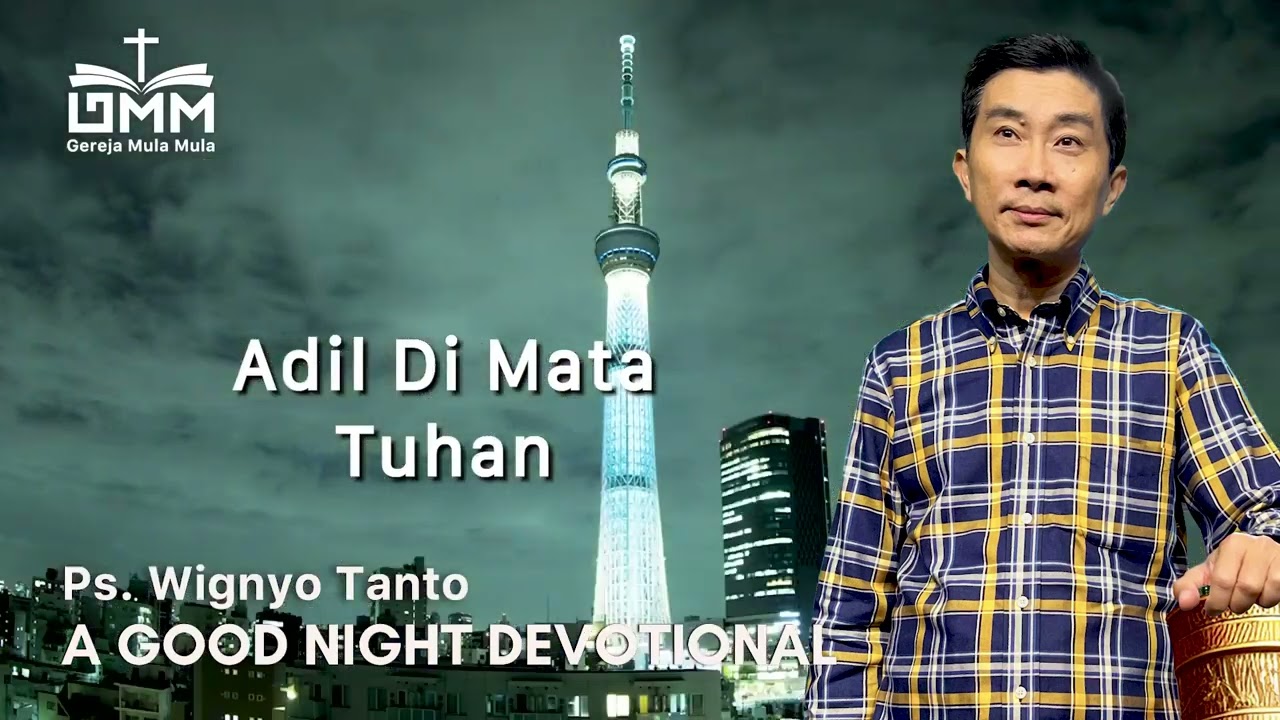 a Good Night Devotional | Adil Di Mata Tuhan | Ps. Wignyo Tanto