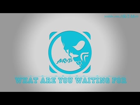 What Are You Waiting For by Kevin Andersson - [2010s Pop Music]