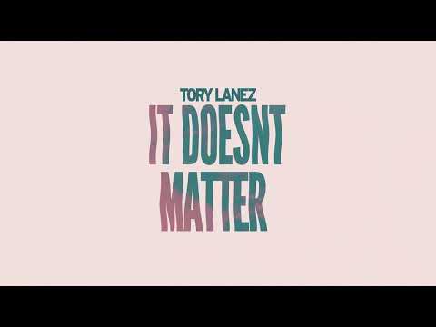 Tory Lanez - IT DOESN'T MATTER [Official Audio]