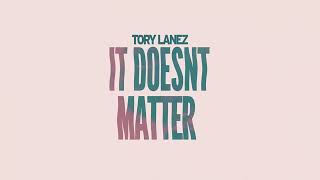 Tory Lanez - IT DOESN&#39;T MATTER [Official Audio]