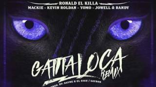 Download lagu Gatita Loca Remix   Ronald El Killa Ft  Mackie, Kevin Roldan, Yomo, Jowell Y Randy Oficial Audio mp3
