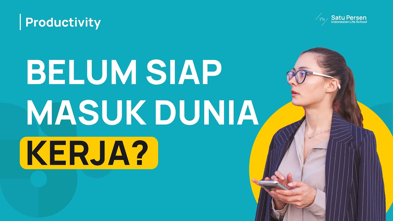 Kamu Fresh Graduate? Tonton Video Ini! (Tips Persiapan Menghadapi Dunia Kerja)