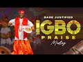IGBO PRAISE MEDLEY DARE JUSTIFIED