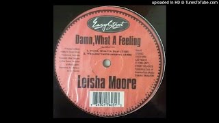 Leisha Moore - damn what a feeling (damn whatta dub)