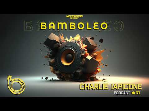 Bamboleo Podcast Series #31 Charlie Iapicone