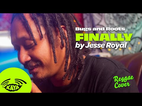 Bugs and Roots - "Finally" by Jesse Royal | Afternoon Sesh | Reggae Cover | Lyrics