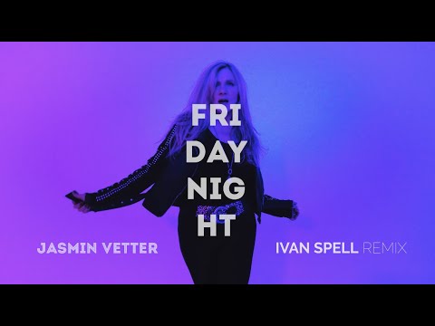 Jasmin Vetter (of Arabesque) - FRIDAY NIGHT (Ivan Spell Remix)