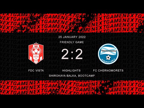 FDC VISTA 2-2 FC CHERNOMORETS | HIGHLIGHTS
