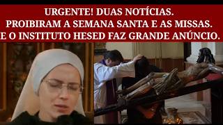 Urgente! Proibiram a Semana Santa e As Missas, O Instituto Hesed Faz Grande Anúncio.