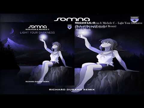 Somna & Sean Ryan & Michele C. - Light Your Darkness (Richard Durand Extended Remix)