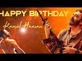 Happy Birthday Kamal Hassan Kamal Hassan Whatsapp Status Kamal Birthday Whatsapp Status