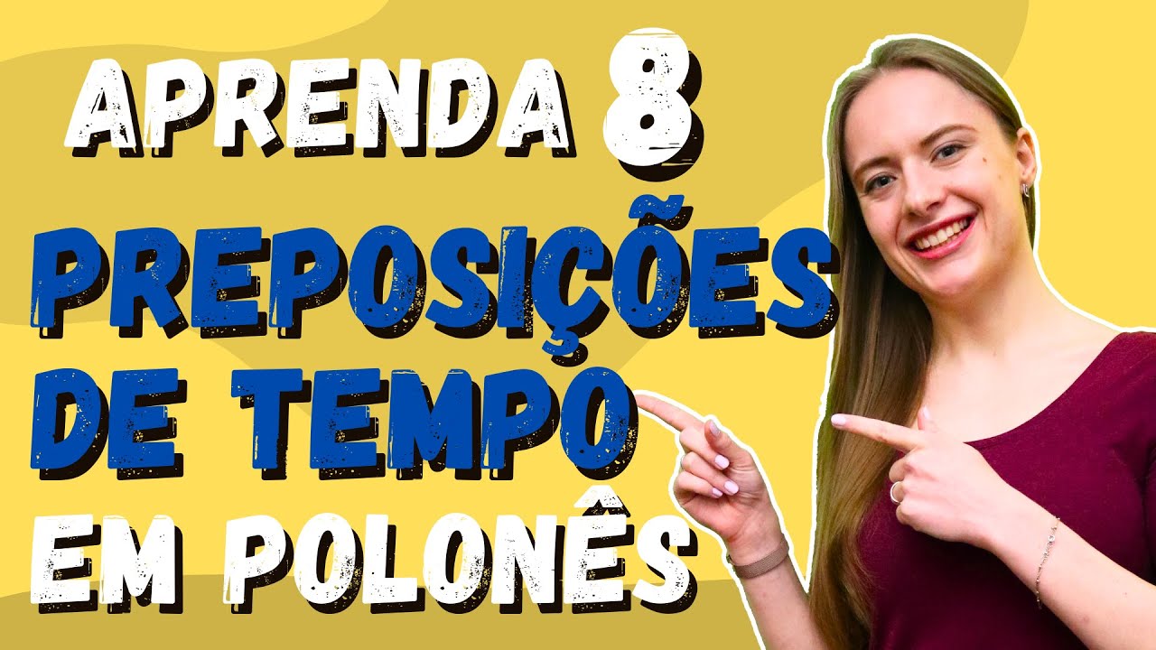 Aprenda a falar ANTES, DEPOIS, DURANTE e muito mais em polonês! - Brazulaca Aprender Polonês