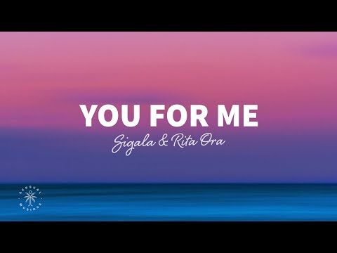 Sigala & Rita Ora - You For Me (Lyrics)