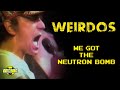 Weirdos - We Got The Neutron Bomb (Music Video)