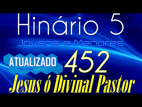 HINO 452 CCB - Jesus Ó Divinal Pastor - HINÁRIO 5 ATUALIZADO  @severinojoaquimdasilva-oficial ​