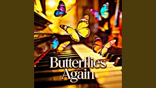 Butterflies Again