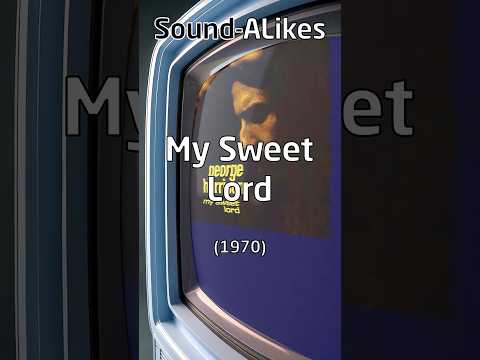 Sound-Alikes | George Harrison My Sweet Lord | The Chiffons - He's So Fine | Song Secrets